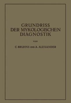 Paperback Grundriss Der Mykologischen Diagnostik: Ein Hilfsbuch Für Das Laboratorium [German] Book