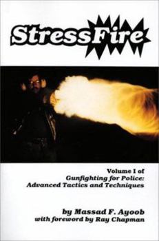 Paperback Stressfire, Vol. 1 (Gunfighting for Police: Advanced Tactics and Techniques) Book