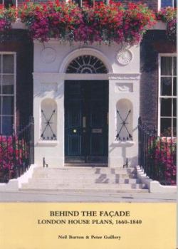 Paperback Behind the Facade: London House Plans, 1660-1840 Book