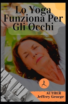 Paperback Lo Yoga Funziona Per Gli Occhi [Italian] Book