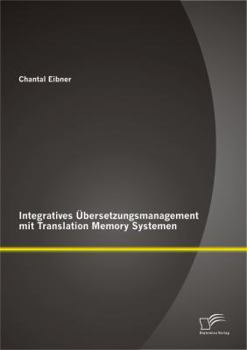 Paperback Integratives ?bersetzungsmanagement mit Translation Memory Systemen [German] Book