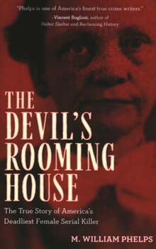 Paperback Devil's Rooming House: The True Story of America's Deadliest Female Serial Killer Book