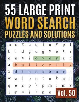 Paperback 55 Large Print Word Search Puzzles and Solutions: Activity Book for Adults and kids - Word Search Puzzle: Wordsearch puzzle books for adults entertain [Large Print] Book