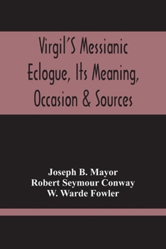 Paperback Virgil'S Messianic Eclogue, Its Meaning, Occasion & Sources Book