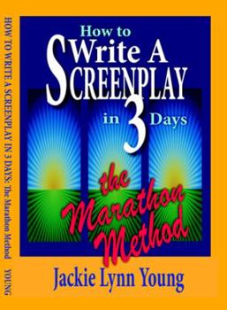 Paperback How To Write A Screenplay In 3 Days: The Marathon Method Book