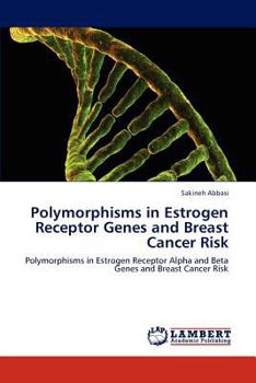 Paperback Polymorphisms in Estrogen Receptor Genes and Breast Cancer Risk Book
