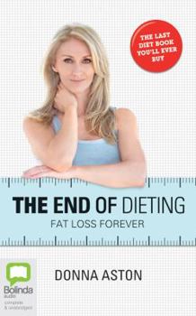 Audio CD The End of Dieting: Fat Loss Forever Book