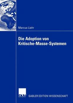 Paperback Die Adoption Von Kritische-Masse-Systemen: Das Problem Der Individuellen Kritischen Masse [German] Book