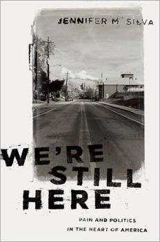 Hardcover We're Still Here: Pain and Politics in the Heart of America Book