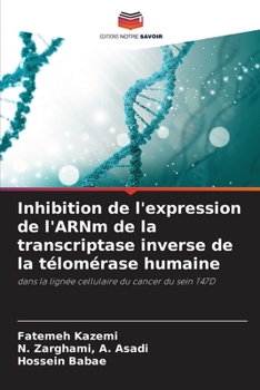 Inhibition de l'expression de l'ARNm de la transcriptase inverse de la télomérase humaine: dans la lignée cellulaire du cancer du sein T47D