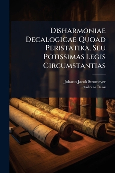 Paperback Disharmoniae Decalogicae Quoad Peristatika, Seu Potissimas Legis Circumstantias [Latin] Book