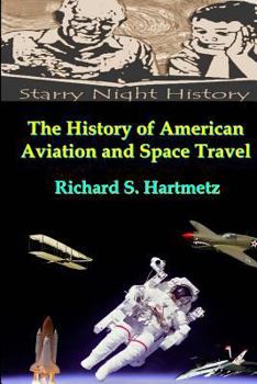 Paperback The History of American Aviation and Space Travel Book