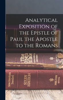 Hardcover Analytical Exposition of the Epistle of Paul the Apostle to the Romans Book