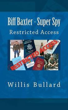 Paperback Biff Baxter - Super Spy: Restricted Access Book