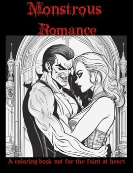 Paperback Monstrous Romance: A coloring book not for the faint at heart Book