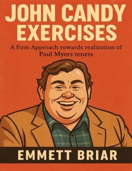 John Candy Exercises: A Firm Approach towards realization of Paul Myers tenets