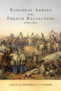 European Armies of the French Revolution, 1789–1802 - Book #50 of the Campaigns and Commanders