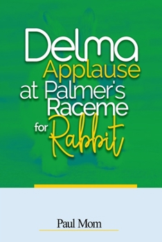 Paperback Delma Applause At Palmer's Raceme For Rabbit Book