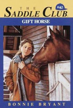 Gift Horse (Saddle Club, #40) - Book #40 of the Saddle Club