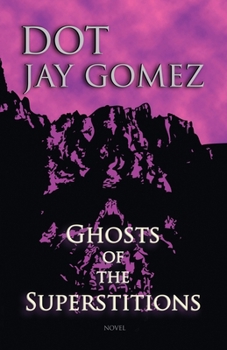 Paperback Ghosts of the Superstitions Book