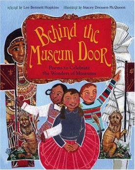 Hardcover Behind the Museum Door: Poems to Celebrate the Wonders of Museums Book