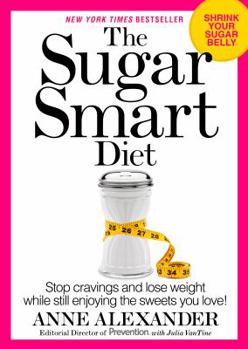 Hardcover The Sugar Smart Diet: Stop Cravings and Lose Weight While Still Enjoying the Sweets You Love! Book