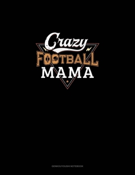 Paperback Crazy Football Mama: Genkouyoushi Notebook Book