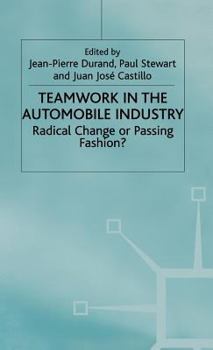 Teamwork in the Automobile Industry: Radical Change or Passing Fashion?