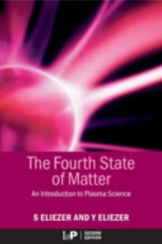 Paperback The Fourth State of Matter: An Introduction to Plasma Science, 2nd Edition Book