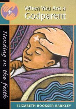 Paperback When You Are a Godparent: Handing on the Faith Book