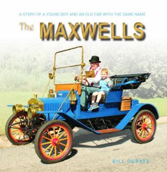 Paperback The Maxwells: A story of a young boy and an old car sharing the same name Book