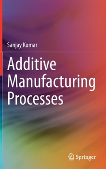 Hardcover Additive Manufacturing Processes Book