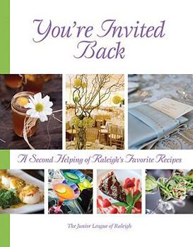 Hardcover You're Invited Back: A Second Helping of Raleigh's Favorite Recipes Book