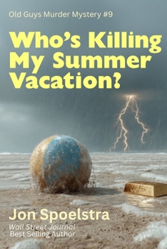 Paperback Who's Killing My Summer Vacation?: Old Guys Murder Mystery Book