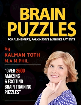 Paperback Brain Puzzles For Alzheimer's, Parkinson's & Stroke Patients: Improve Memory, Reading, Logic, Math, Writing & Fine Motor Skills Book