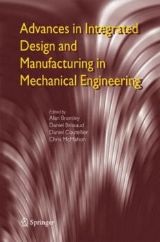 Hardcover Advances in Integrated Design and Manufacturing in Mechanical Engineering Book