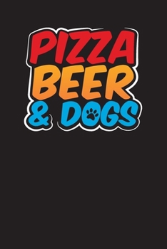 Paperback Pizza Dogs & Beer: Pet Wellness Tracker - Pet Health Care Log Book Journal For Animal Lovers - 6" x 9" with 110 Pages - Record Your Pet's Book