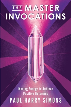 Paperback The Master Invocations: Moving Energy to Achieve Positive Outcomes Book