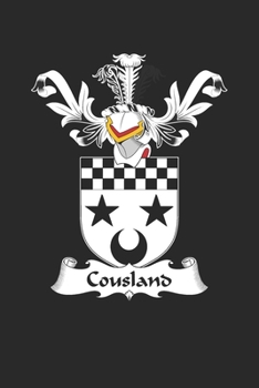 Paperback Cousland: Cousland Coat of Arms and Family Crest Notebook Journal (6 x 9 - 100 pages) Book