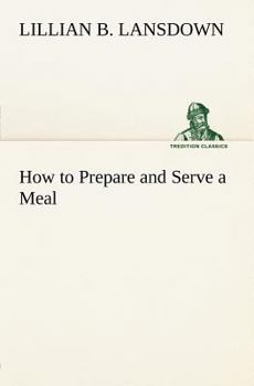 Paperback How to Prepare and Serve a Meal; and Interior Decoration Book