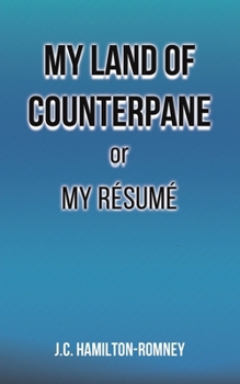Paperback My Land of Counterpane or My Résumé Book