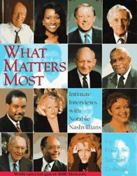 Paperback What Matters Most: Intimate Interviews with Notable Nashvillians Book