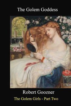 Paperback The Golem Goddess: The Golem Girls Part Two Book