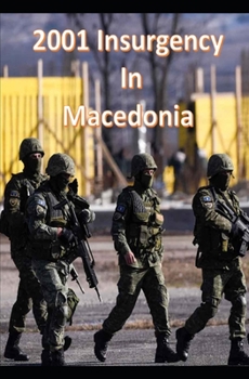 Paperback 2001 Insurgency in Macedonia Book