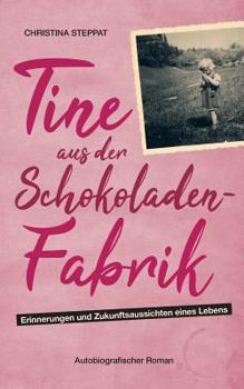Paperback Tine aus der Schokoladenfabrik: Autobiografischer Roman [German] Book