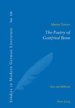 Paperback The Poetry of Gottfried Benn: Text and Selfhood Book