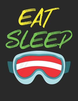 Trainingsbuch für Skifahrer: Stetige Verbesserung mit diesem Trainigstagebuch ? Vorlage für über 100 Trainigstage ? Planen, üben, umsetzen ? A4+ Format ? Motiv: Eat sleep ski (German Edition)