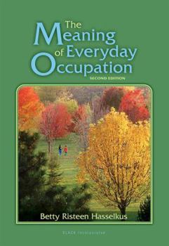 Hardcover The Meaning of Everyday Occupation Book