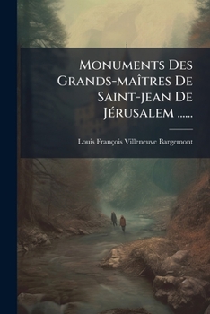 Paperback Monuments Des Grands-maîtres De Saint-jean De Jérusalem ...... [French] Book