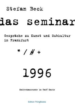 Paperback Das Seminar: Gespräche zu Kunst und Subkultur in Frankfurt [German] Book